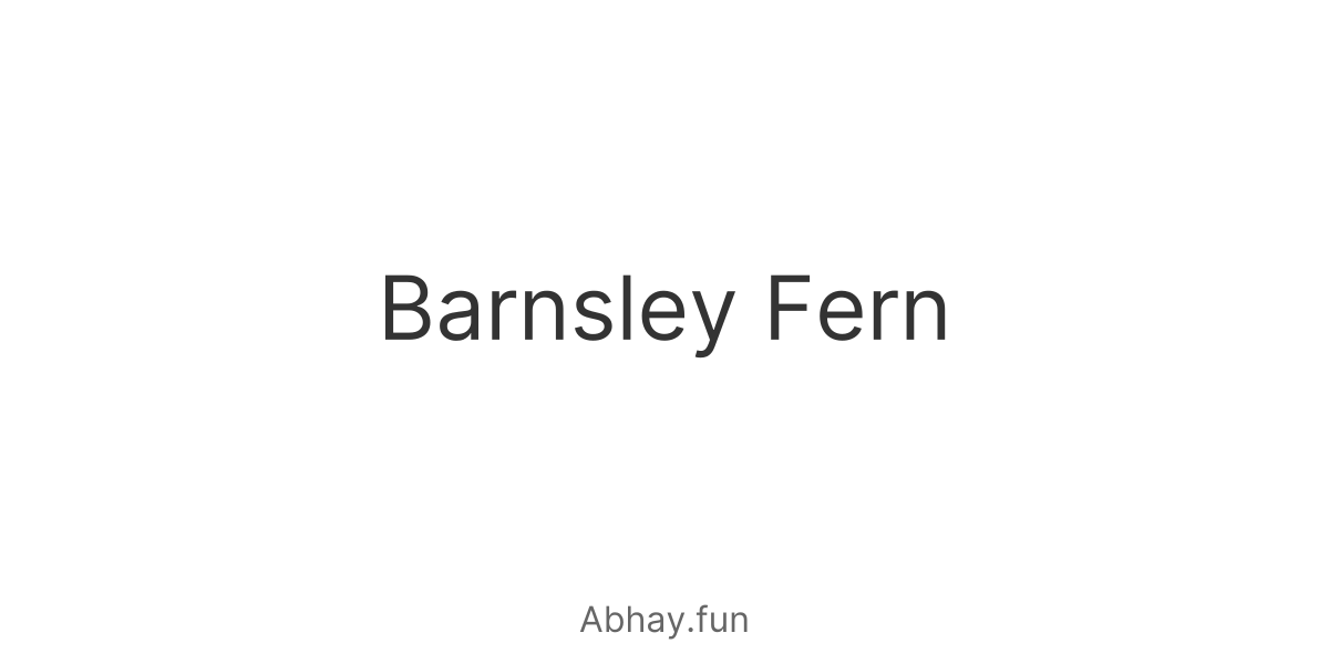 Barnsley Fern - Fractal Fern Simulation